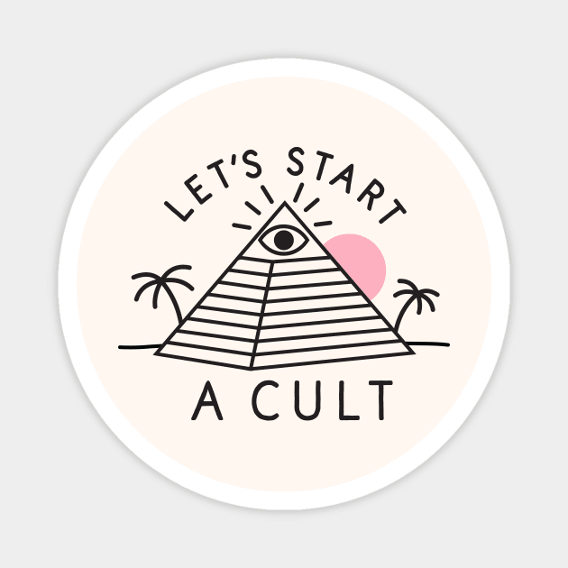 Let's Start a Cult Magnet by TroubleMuffin